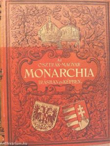 Az Osztrák-Magyar Monarchia írásban és képekben