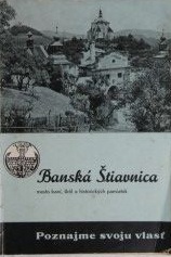 Banská Štiavnica, mesto baní, škôl a historických pamiatok