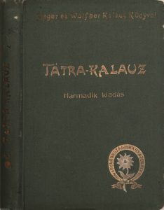 Tátrakalauz a Magas Tátrába s a Tátravidéki fürdőkbe