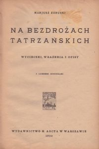 Na bezdrożach tatrzańskich. Wycieczki, wrażenia i opisy