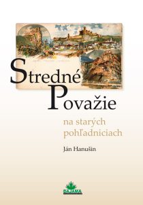 Stredné Považie na starých pohľadniciach