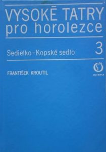 Vysoké Tatry pro horolezce 3 – Sedielko a Kopské Sedlo