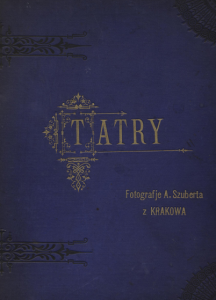 Fotografie A. Szuberta z Krakowa – Tatry 1