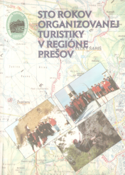 Sto rokov organizovanej turistiky v regióne Prešov